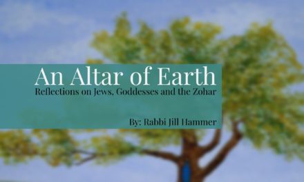 An Altar of Earth: Reflections on Jews, Goddesses and the Zohar. By Rabbi Jill Hammer