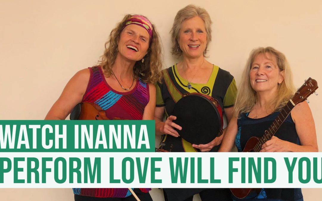 Love Will Find You. – By Inanna, Sisters In Rhythm