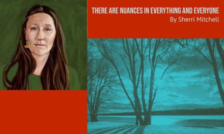 There are Nuances in Everything and Everyone – By Sherri Mitchell