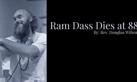 Ram Dass Dies at 88 By Rev. Douglas Wilson