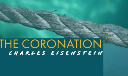 The Coronation – By Charles Eisenstein