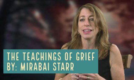 The Teachings of Grief – by Mirabai Starr